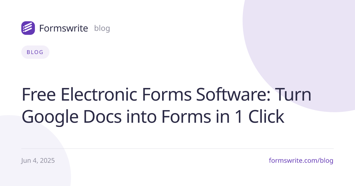 Free Electronic Forms Software: Turn Google Docs into Forms in 1 Click