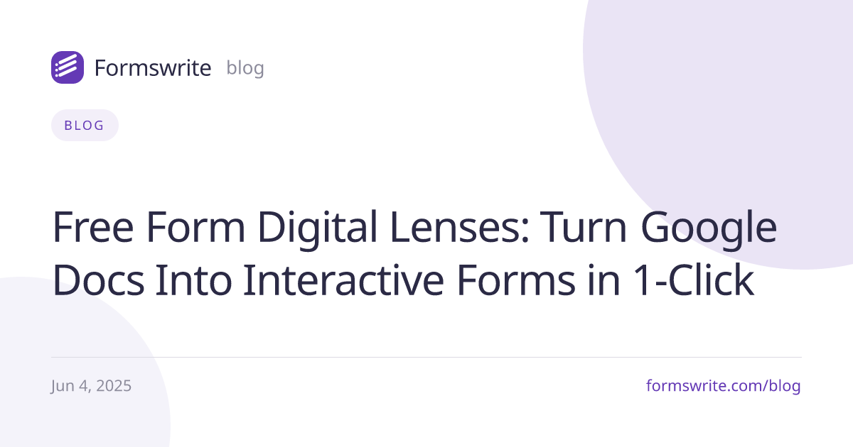 Free Form Digital Lenses: Turn Google Docs Into Interactive Forms in 1-Click