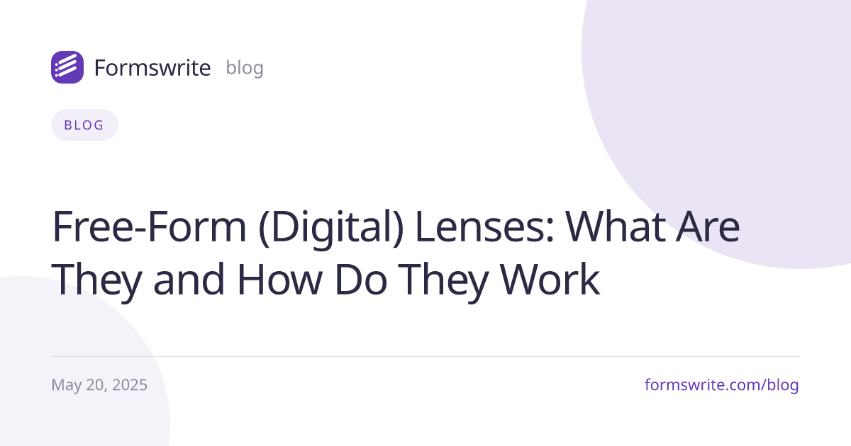 Free-Form (Digital) Lenses: What Are They and How Do They Work