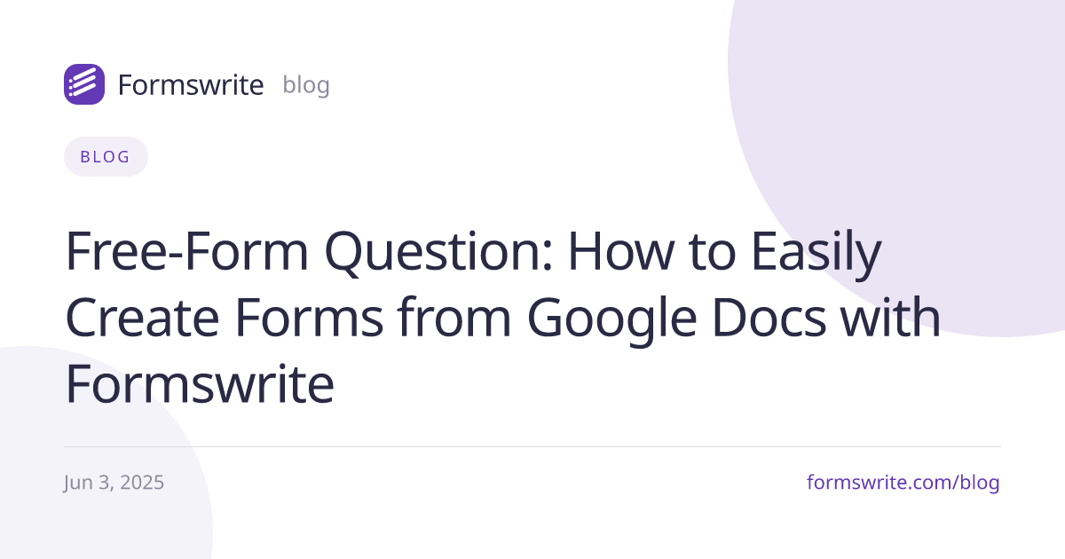 Free-Form Question: How to Easily Create Forms from Google Docs with Formswrite