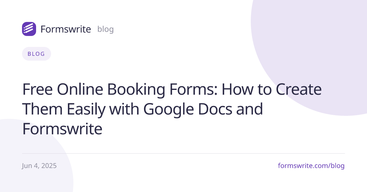 Free Online Booking Forms: How to Create Them Easily with Google Docs and Formswrite