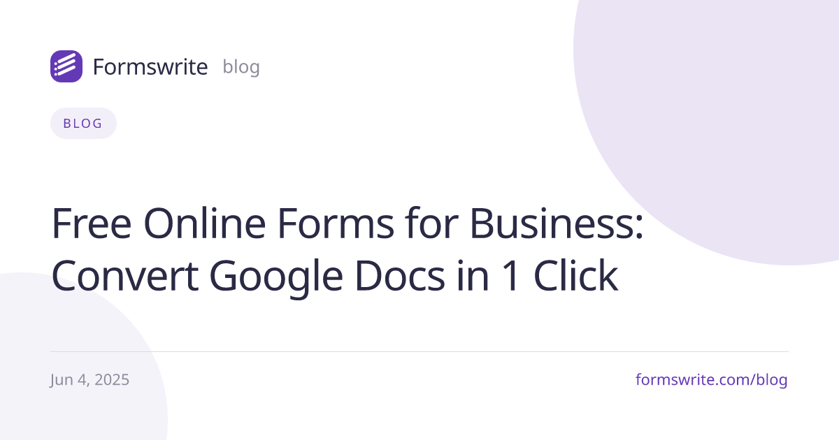 Free Online Forms for Business: Convert Google Docs in 1 Click