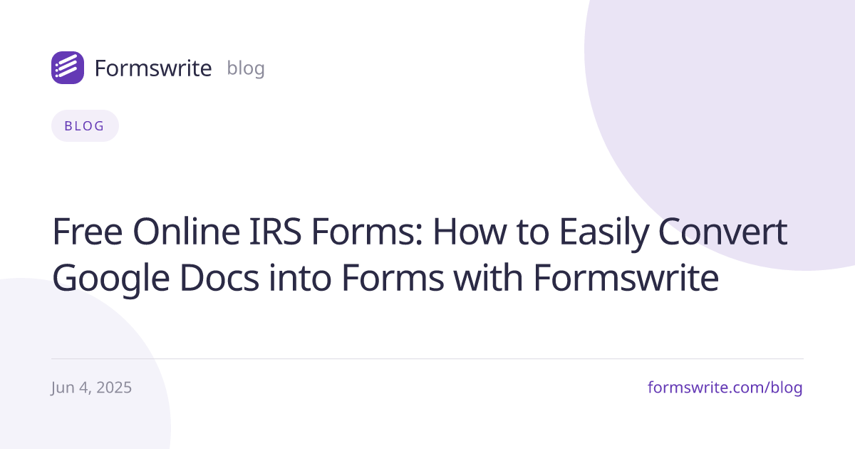 Free Online IRS Forms: How to Easily Convert Google Docs into Forms with Formswrite
