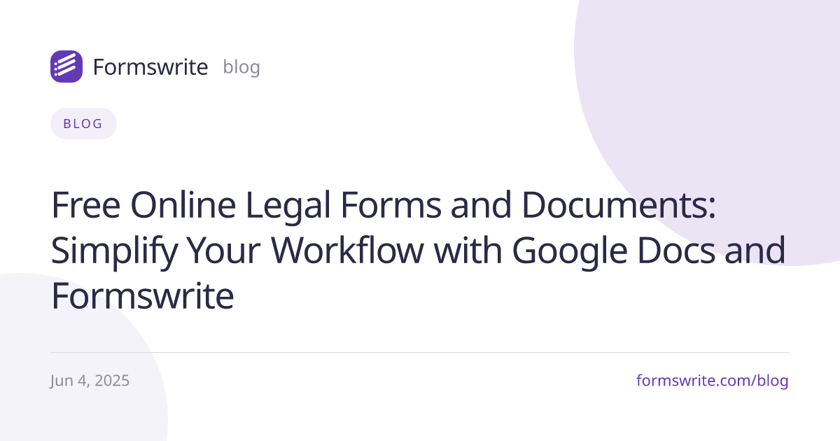 Free Online Legal Forms and Documents: Simplify Your Workflow with Google Docs and Formswrite