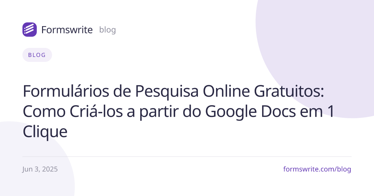 Formulários de Pesquisa Online Gratuitos: Como Criá-los a partir do Google Docs em 1 Clique