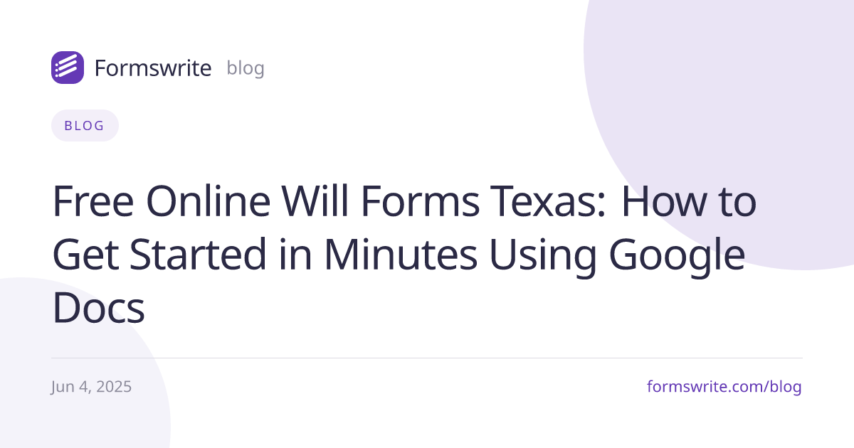 Free Online Will Forms Texas: How to Get Started in Minutes Using Google Docs