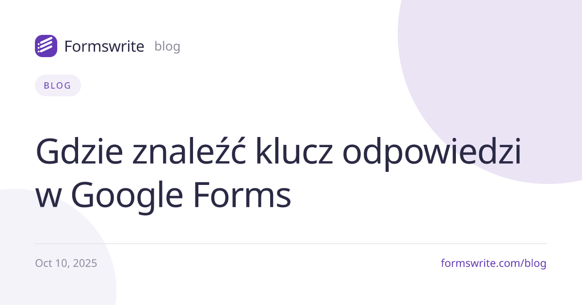 Gdzie znaleźć klucz odpowiedzi w Google Forms