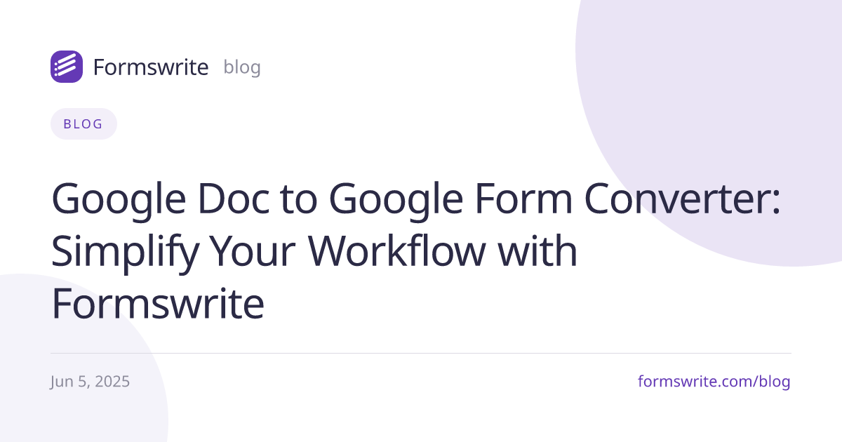 Google Doc to Google Form Converter: Simplify Your Workflow with Formswrite