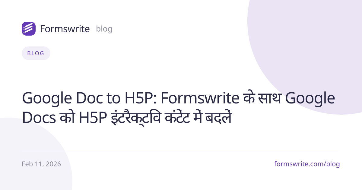 Google Doc to H5P: Formswrite के साथ Google Docs को H5P इंटरैक्टिव कंटेंट में बदलें