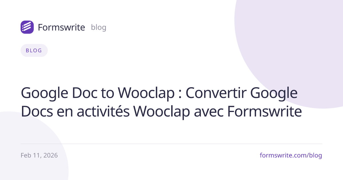 Google Doc to Wooclap : Convertir Google Docs en activités Wooclap avec Formswrite