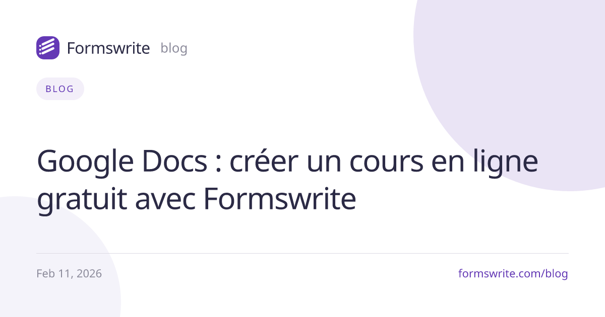 Google Docs : créer un cours en ligne gratuit avec Formswrite