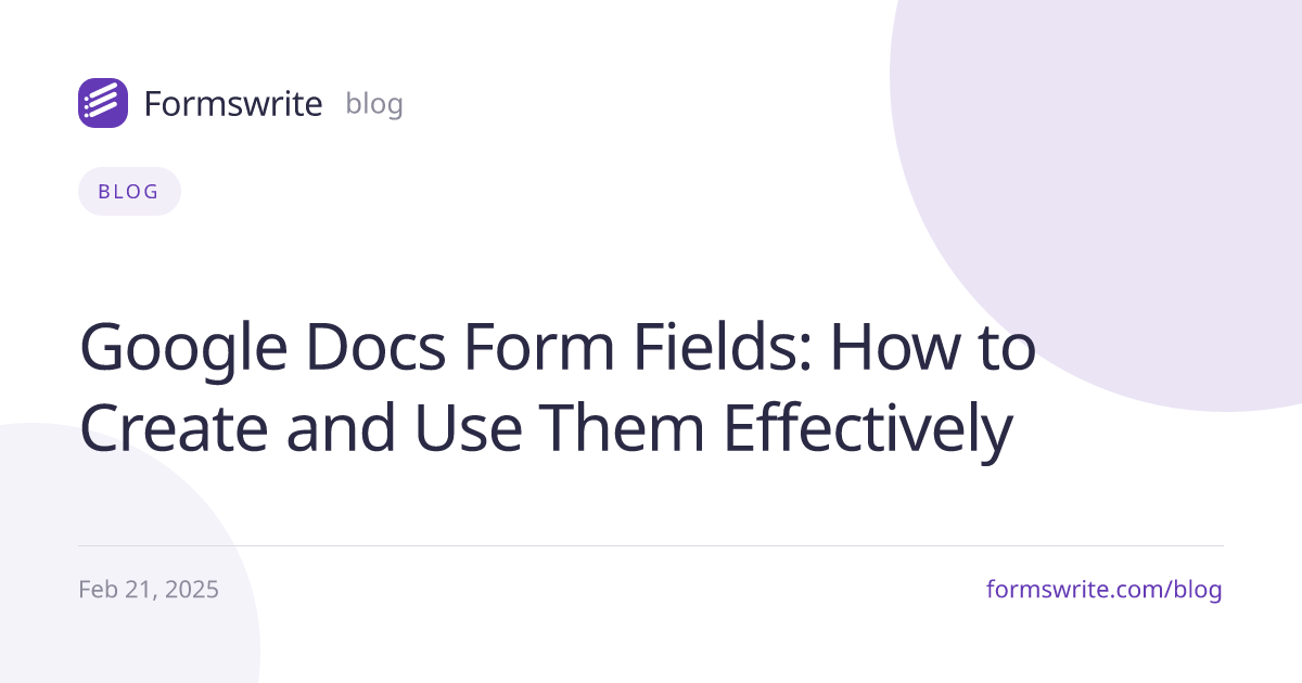 Google Docs Form Fields: How to Create and Use Them Effectively
