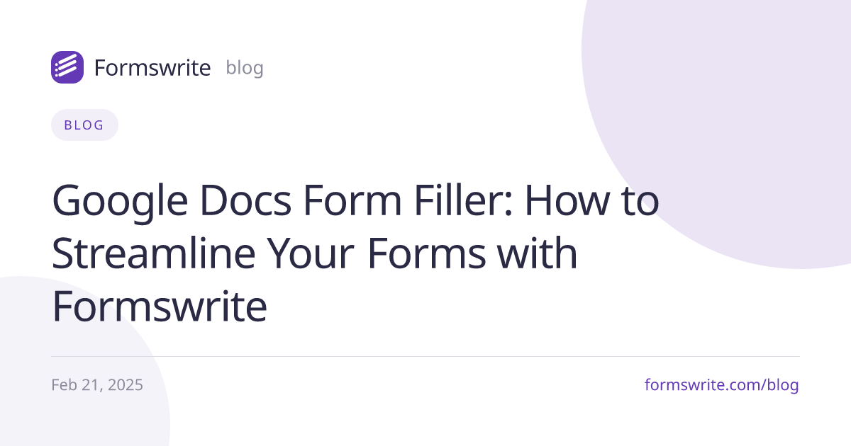 Google Docs Form Filler: How to Streamline Your Forms with Formswrite