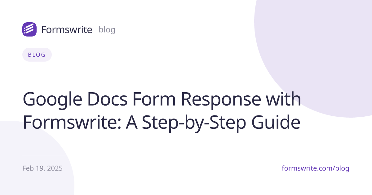 Google Docs Form Response with Formswrite: A Step-by-Step Guide