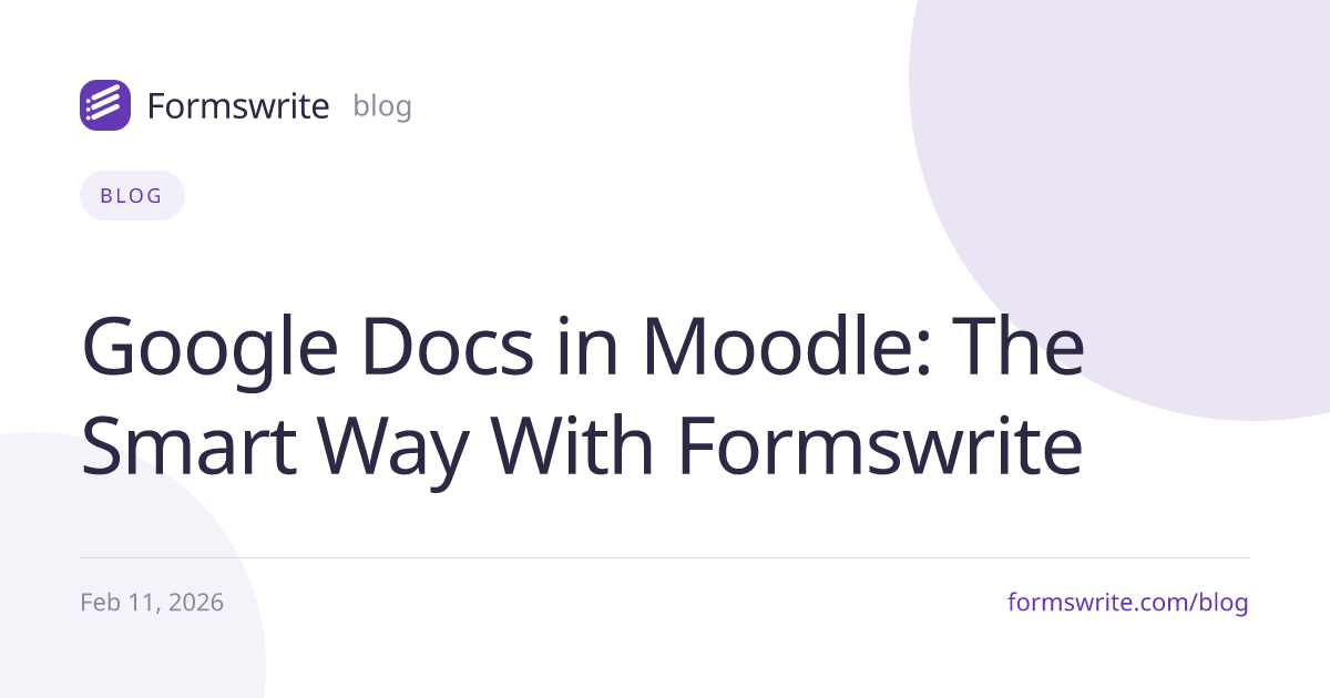 Google Docs in Moodle: The Smart Way With Formswrite