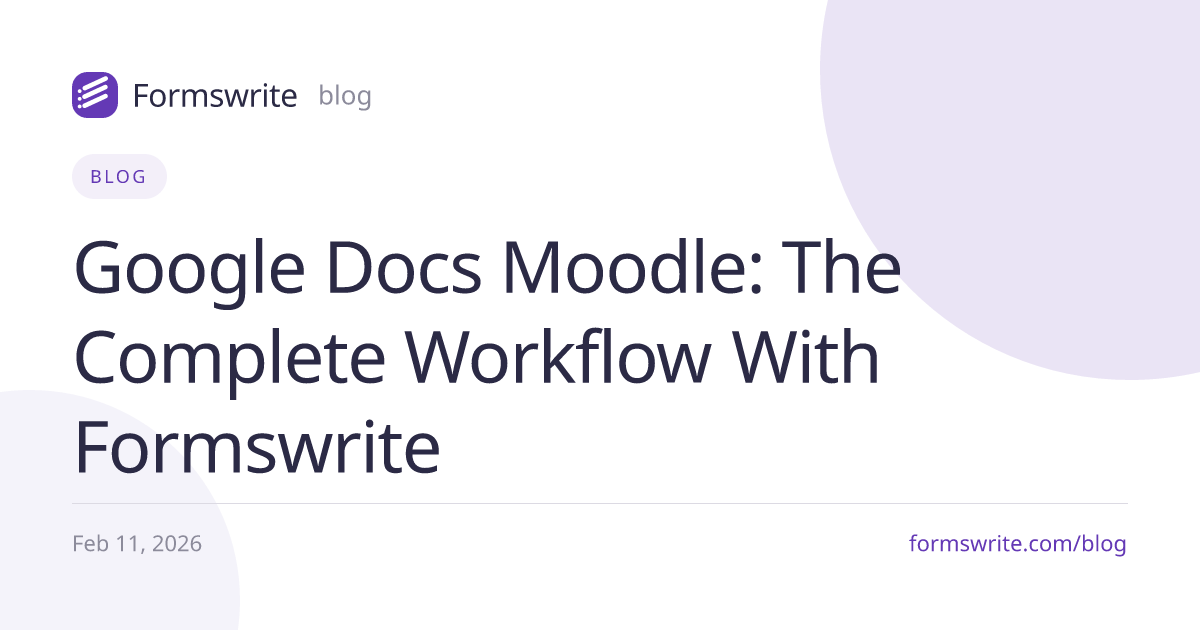 Google Docs Moodle: The Complete Workflow With Formswrite