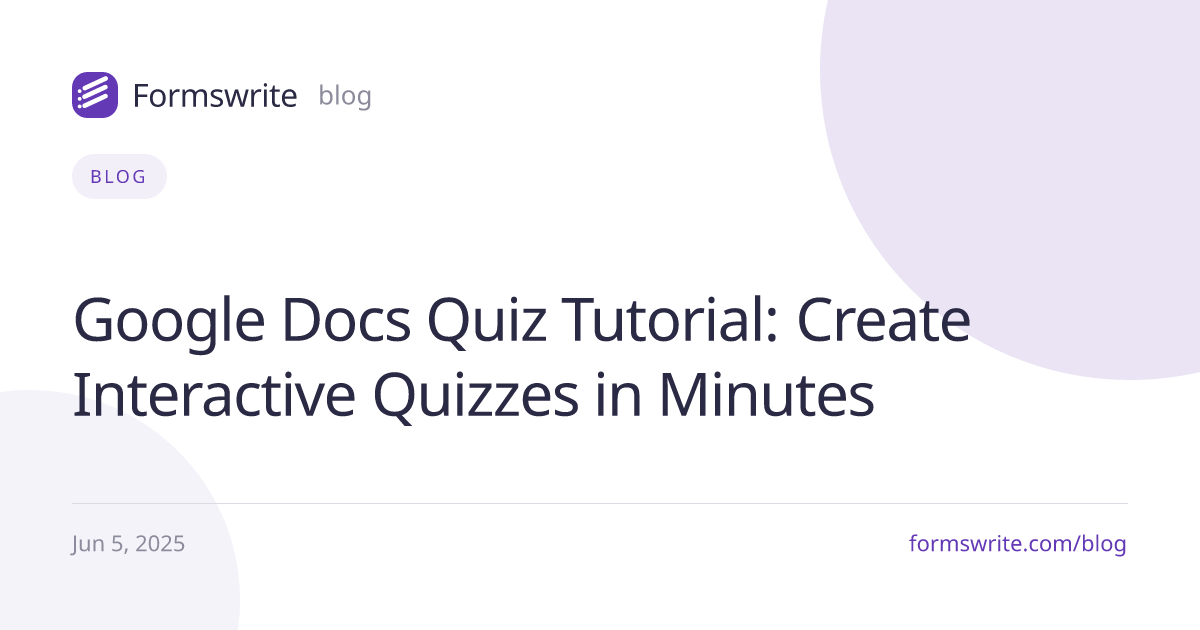 Google Docs Quiz Tutorial: Create Interactive Quizzes in Minutes