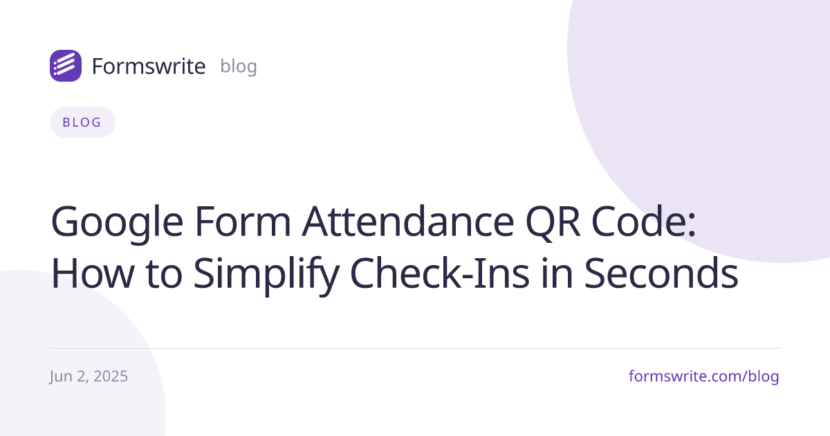 Google Form Attendance QR Code: How to Simplify Check-Ins in Seconds