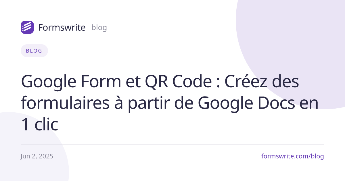 Google Form et QR Code : Créez des formulaires à partir de Google Docs en 1 clic