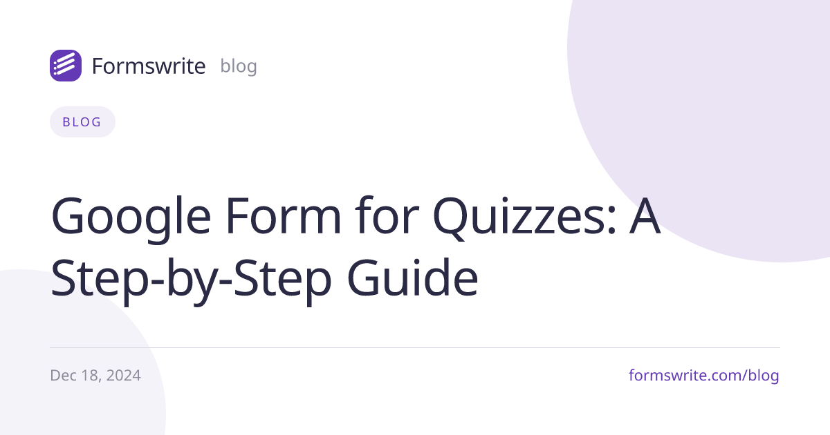 Google Form for Quizzes: A Step-by-Step Guide