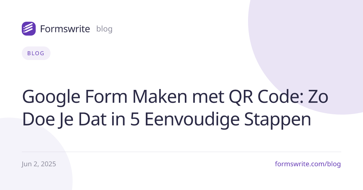 Google Form Maken met QR Code: Zo Doe Je Dat in 5 Eenvoudige Stappen