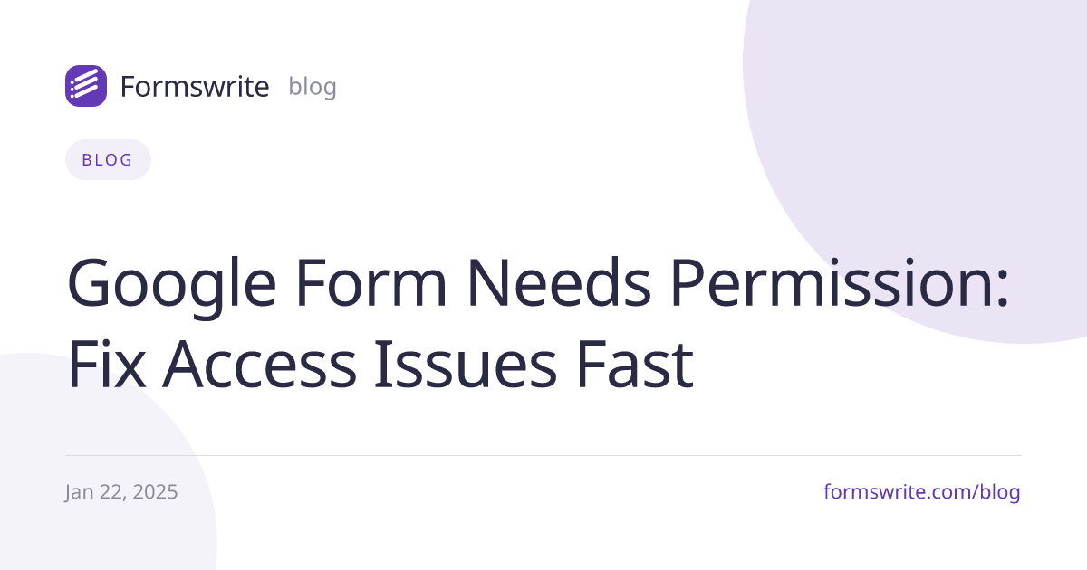 Google Form Needs Permission: Fix Access Issues Fast