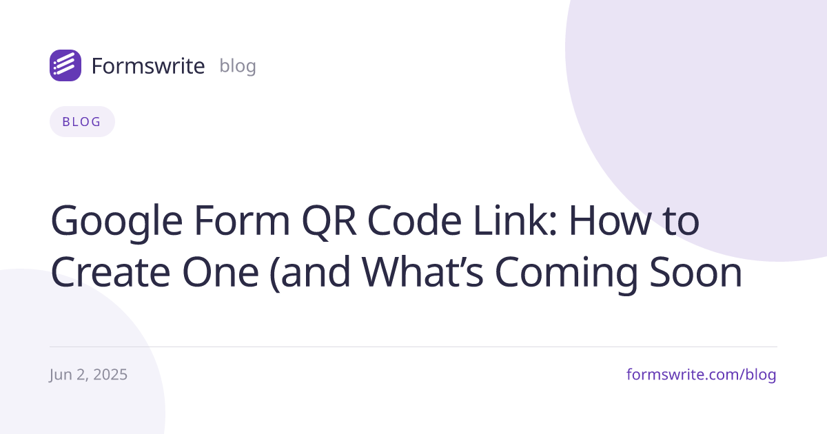 Google Form QR Code Link: How to Create One (and What’s Coming Soon