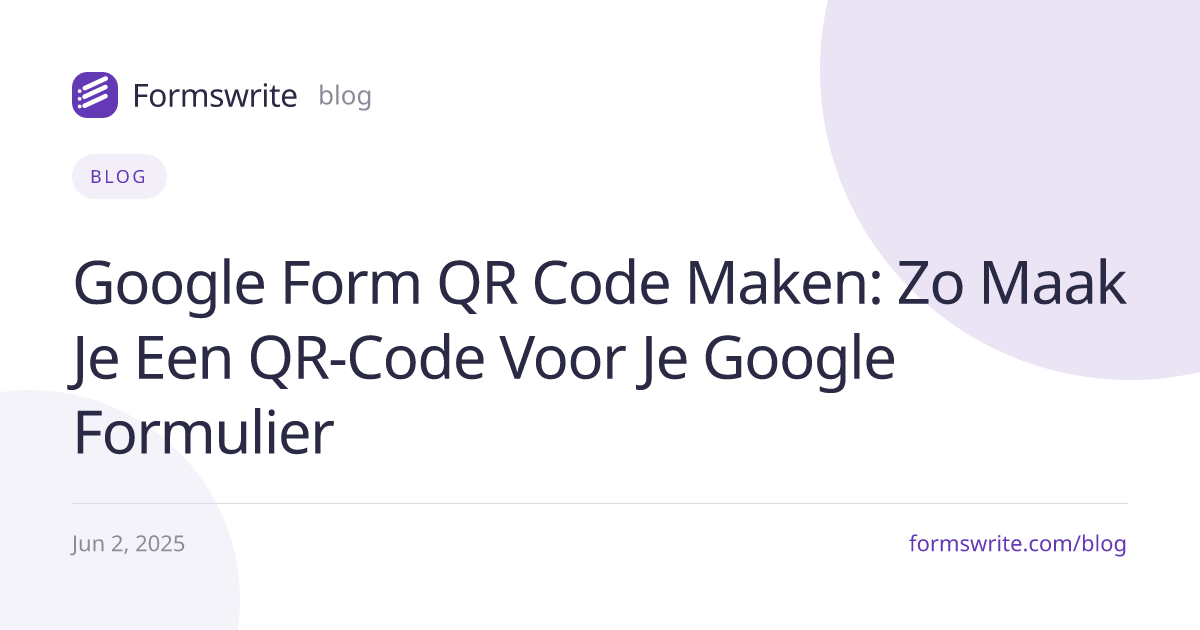Google Form QR Code Maken: Zo Maak Je Een QR-Code Voor Je Google Formulier