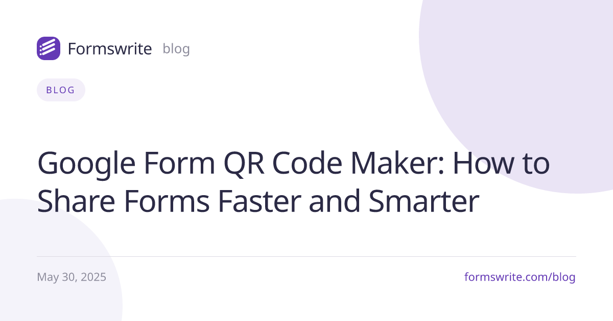 Google Form QR Code Maker: How to Share Forms Faster and Smarter