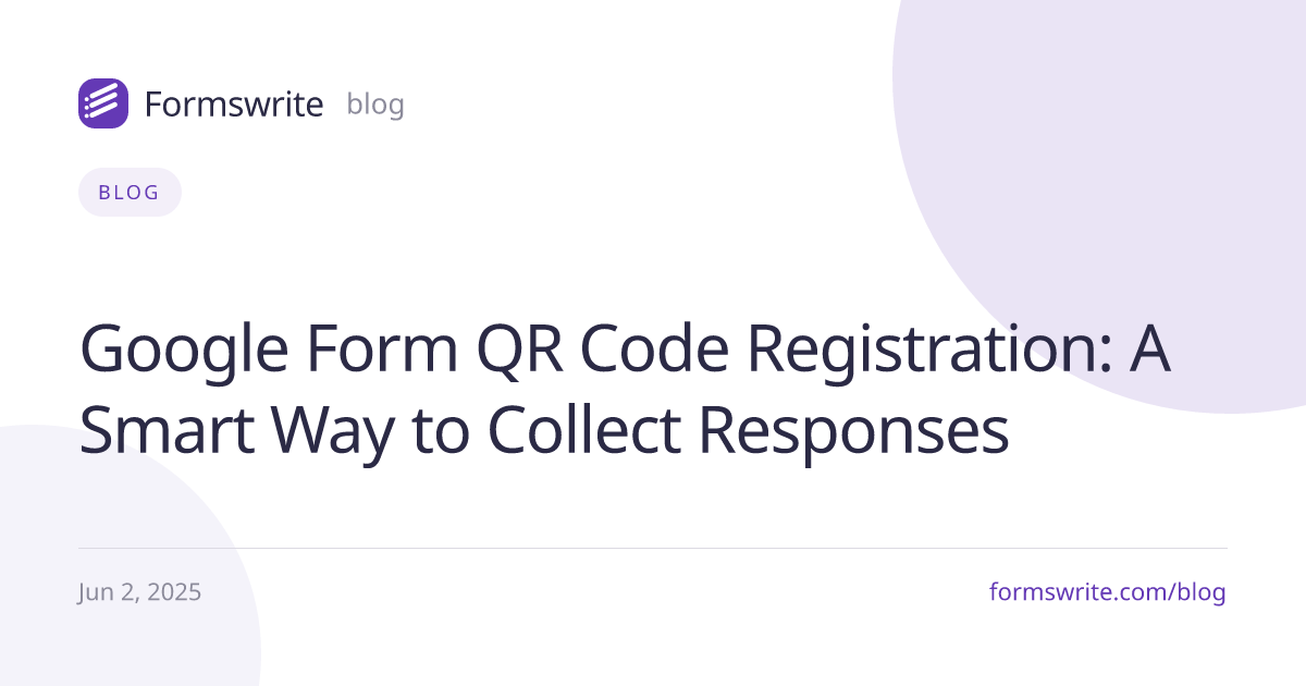 Google Form QR Code Registration: A Smart Way to Collect Responses
