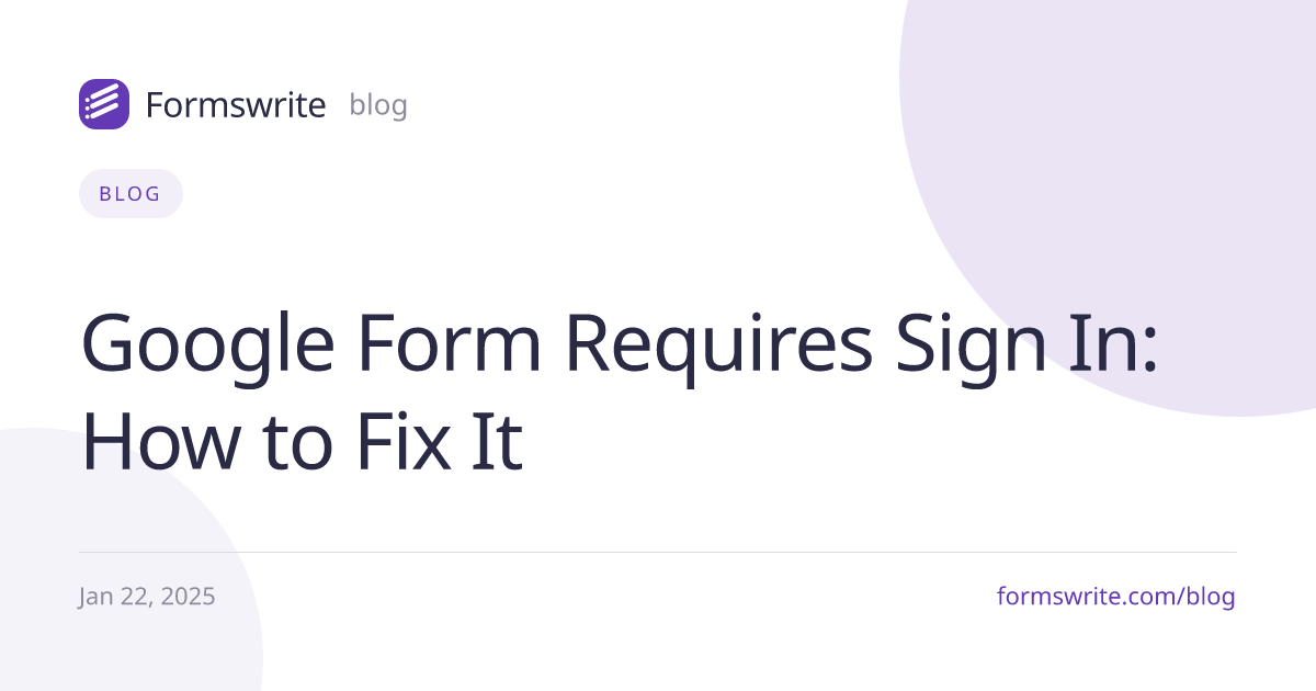 Google Form Requires Sign In: How to Fix It