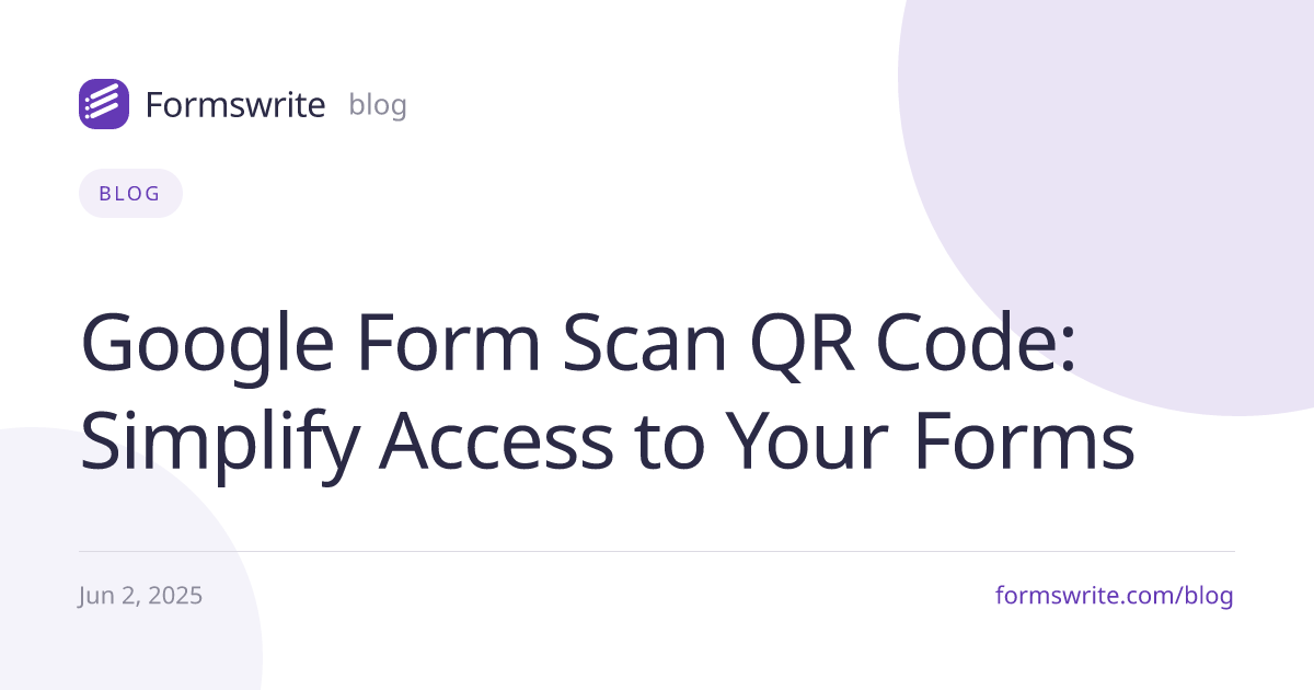 Google Form Scan QR Code: Simplify Access to Your Forms