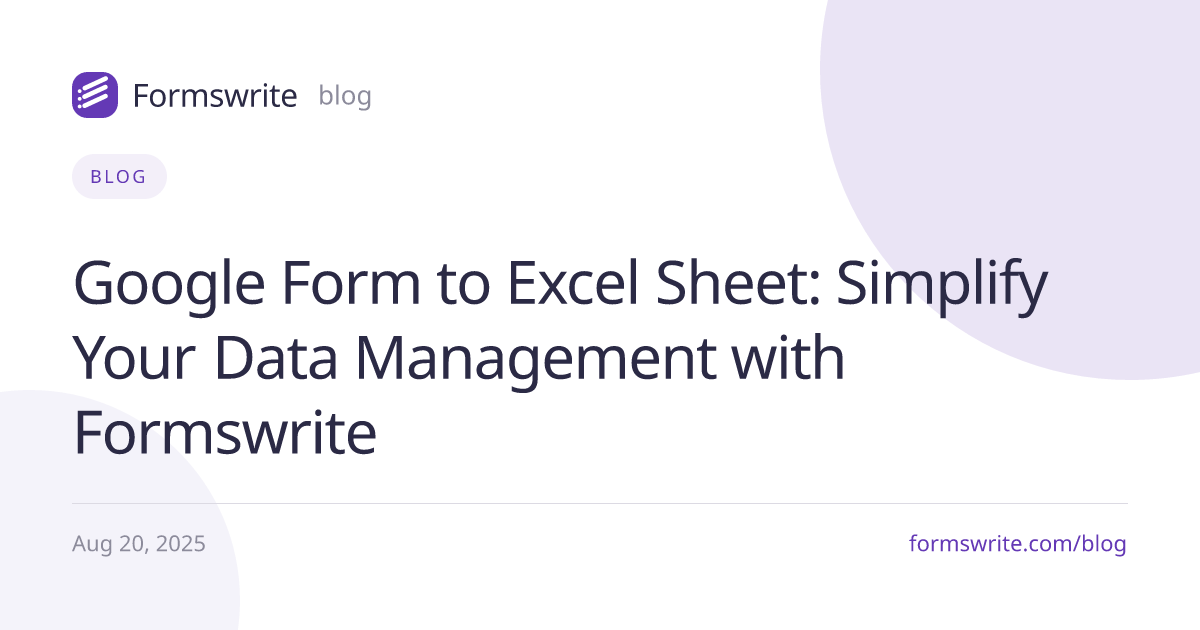 Google Form to Excel Sheet: Simplify Your Data Management with Formswrite