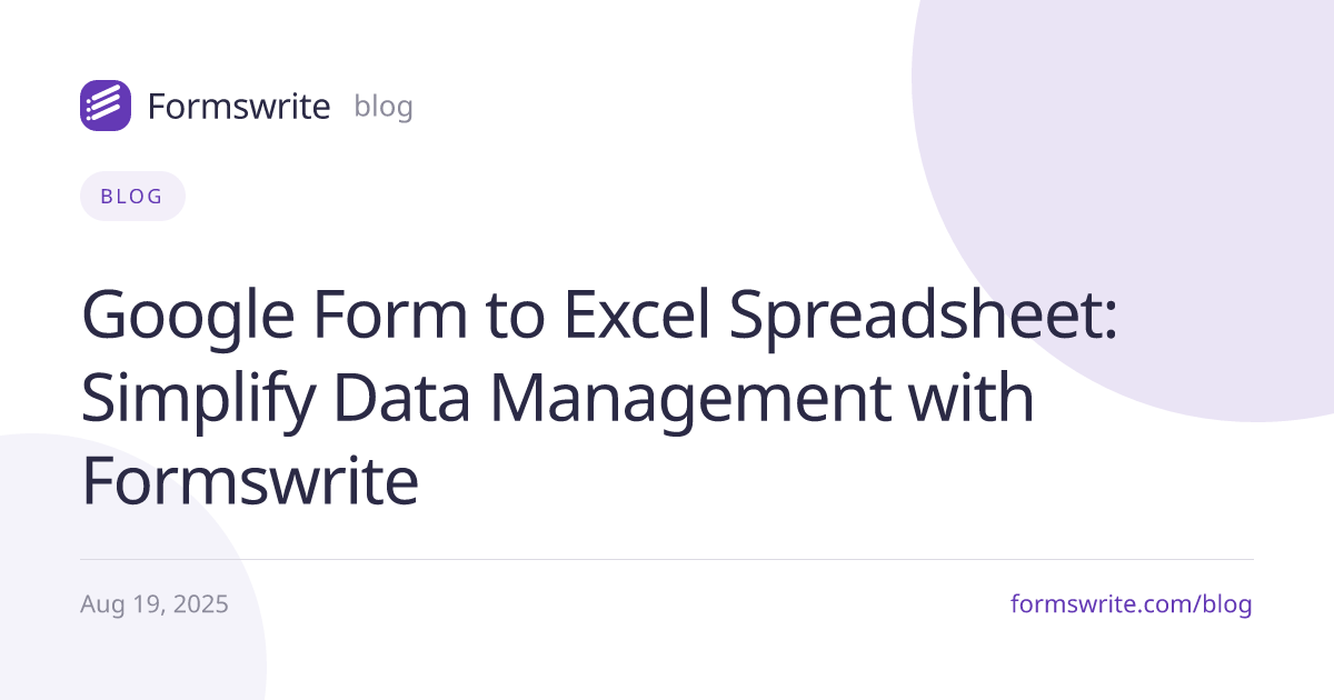 Google Form to Excel Spreadsheet: Simplify Data Management with Formswrite