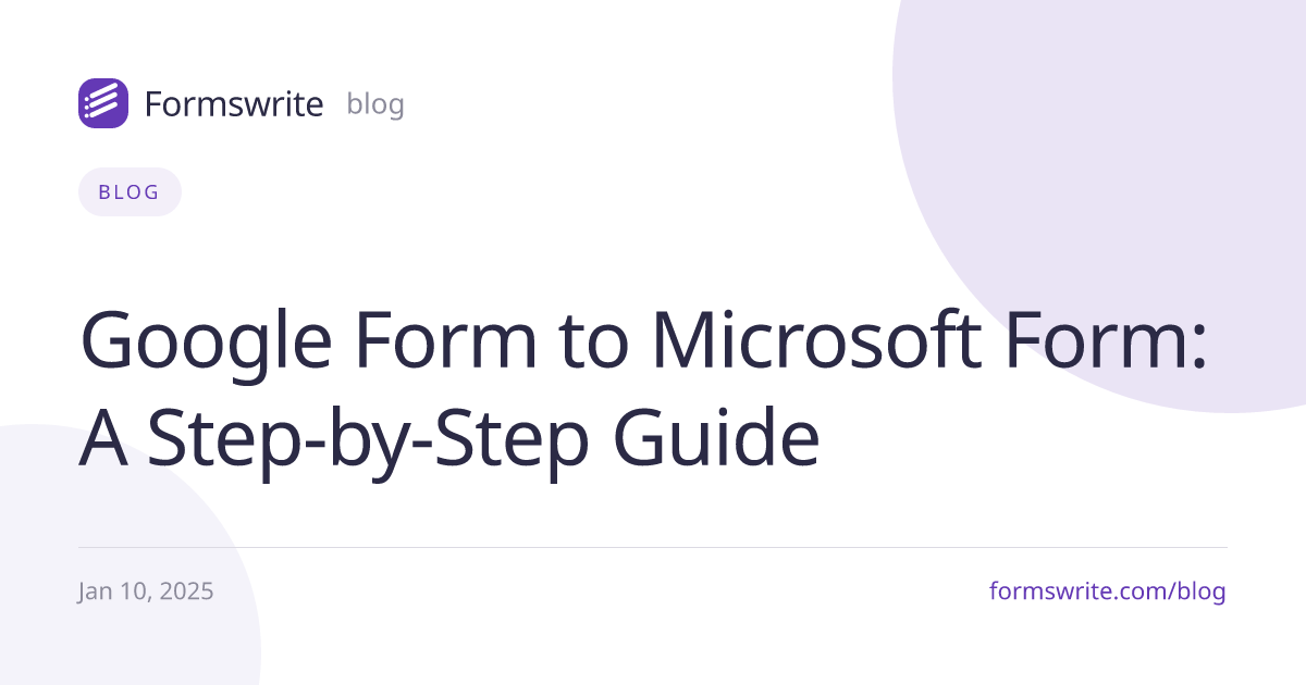 Google Form to Microsoft Form: A Step-by-Step Guide