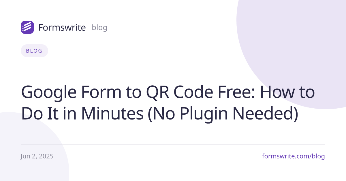 Google Form to QR Code Free: How to Do It in Minutes (No Plugin Needed)