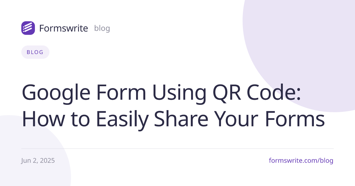 Google Form Using QR Code: How to Easily Share Your Forms