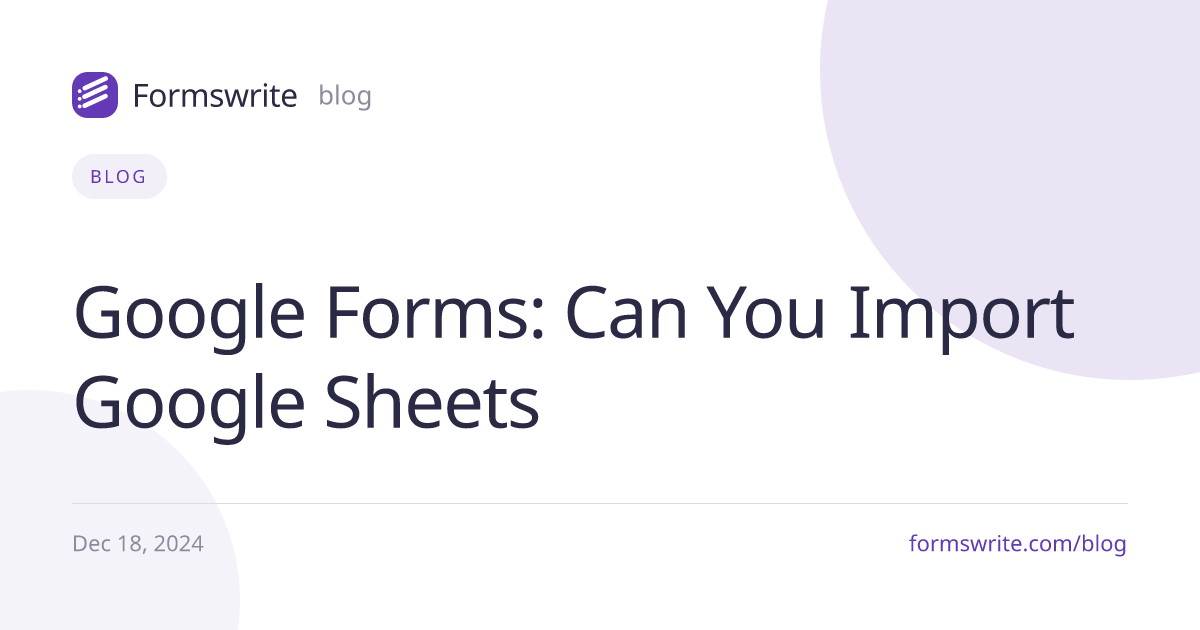 Google Forms: Can You Import Google Sheets