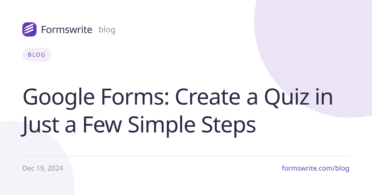 Google Forms: Create a Quiz in Just a Few Simple Steps