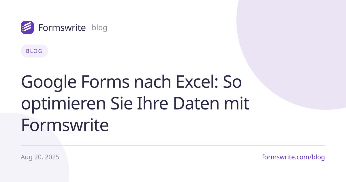 Google Forms nach Excel: So optimieren Sie Ihre Daten mit Formswrite