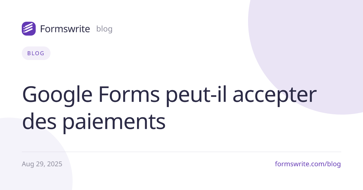 Google Forms peut-il accepter des paiements 