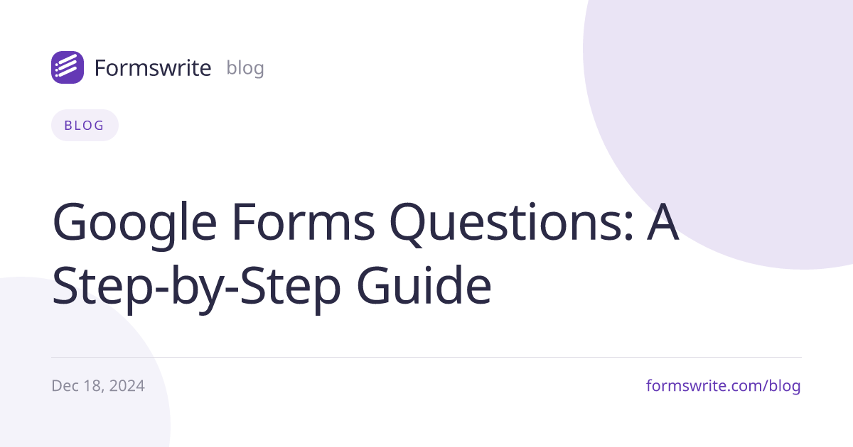 Google Forms Questions: A Step-by-Step Guide