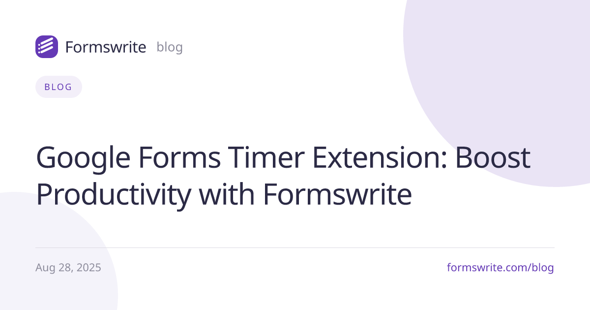 Google Forms Timer Extension: Boost Productivity with Formswrite