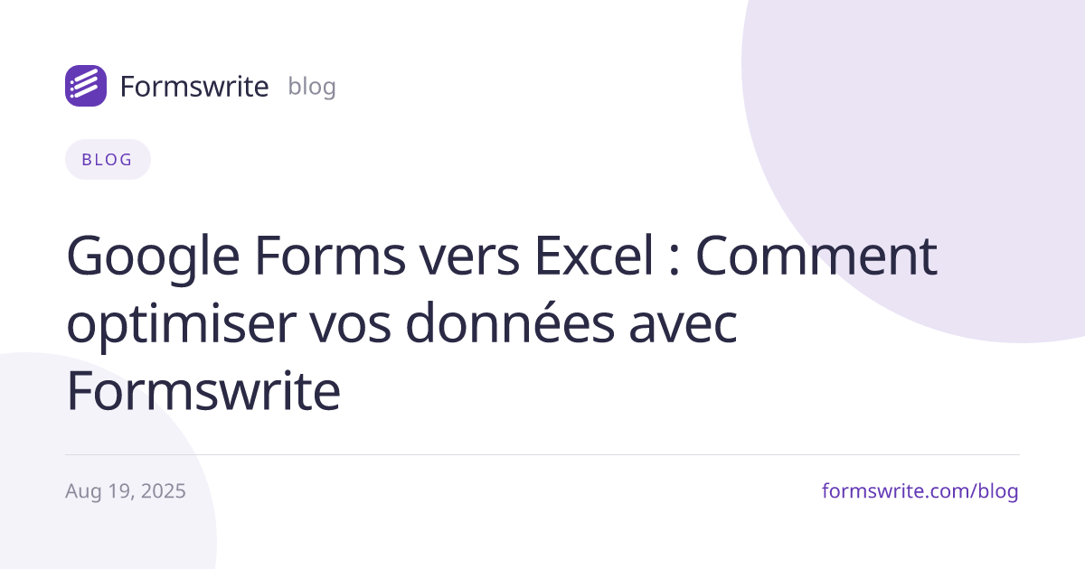 Google Forms vers Excel : Comment optimiser vos données avec Formswrite