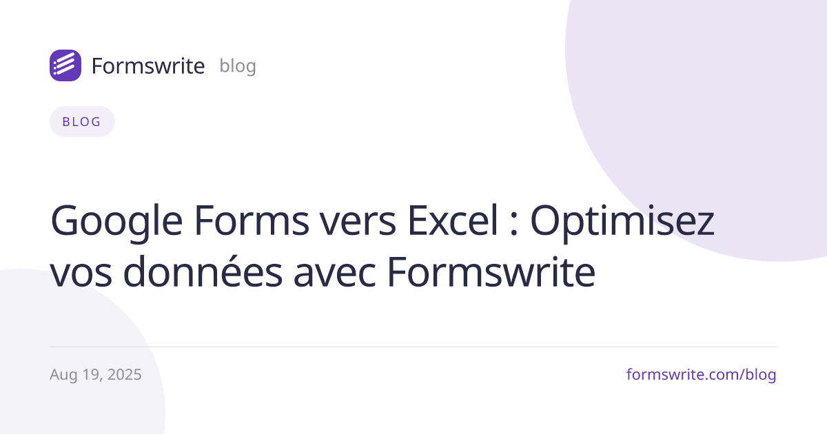 Google Forms vers Excel : Optimisez vos données avec Formswrite