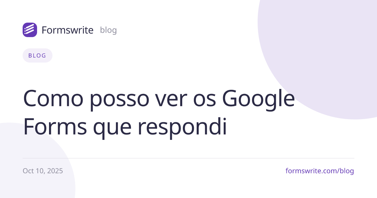 Como posso ver os Google Forms que respondi