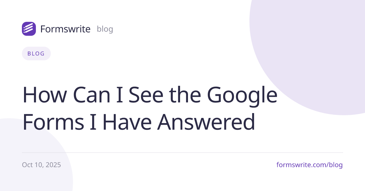 How Can I See the Google Forms I Have Answered