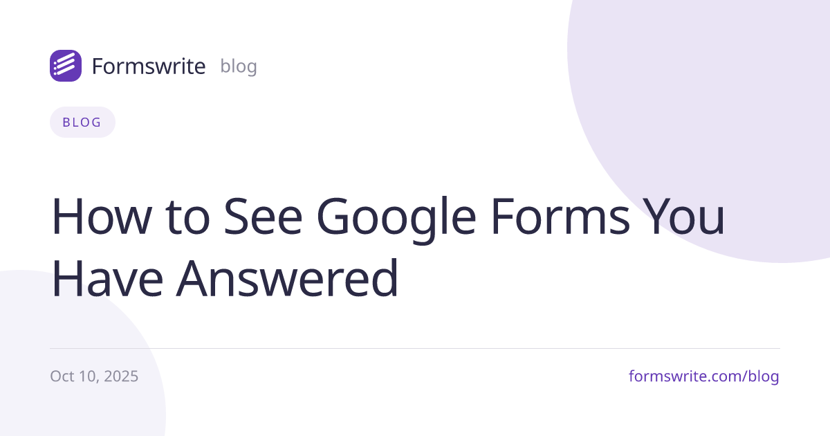 How to See Google Forms You Have Answered