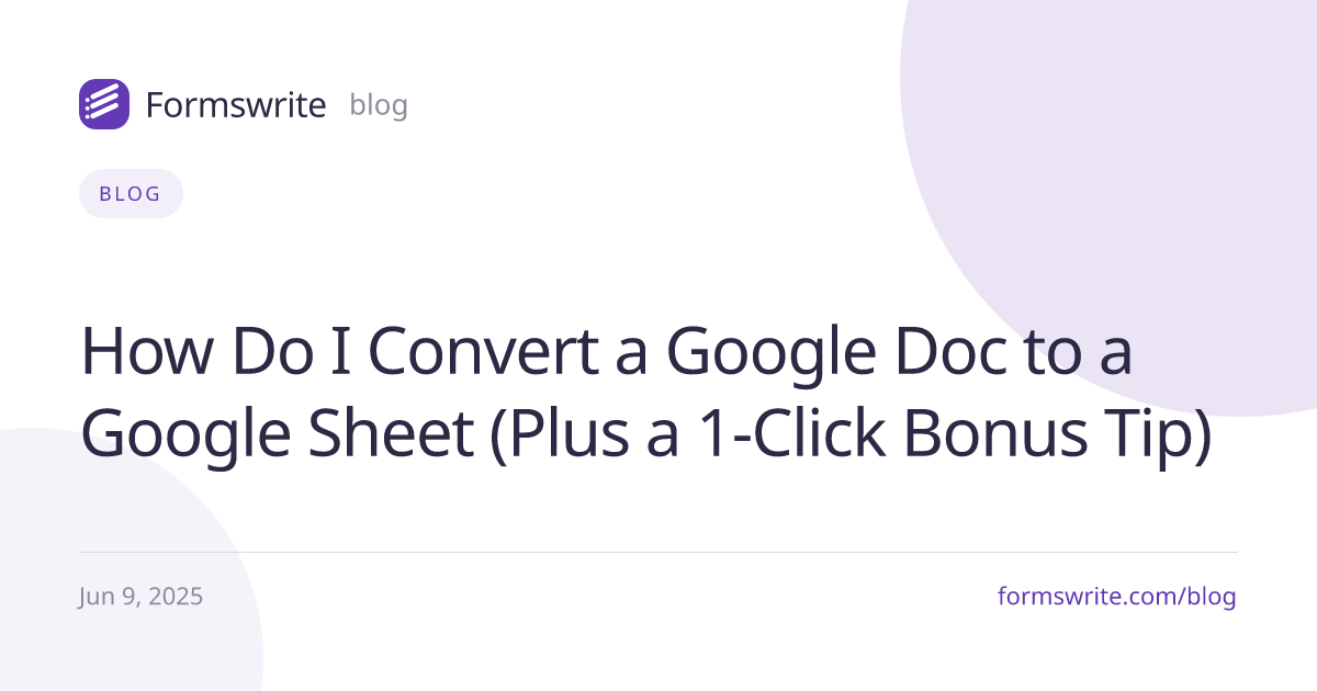 How Do I Convert a Google Doc to a Google Sheet (Plus a 1-Click Bonus Tip)