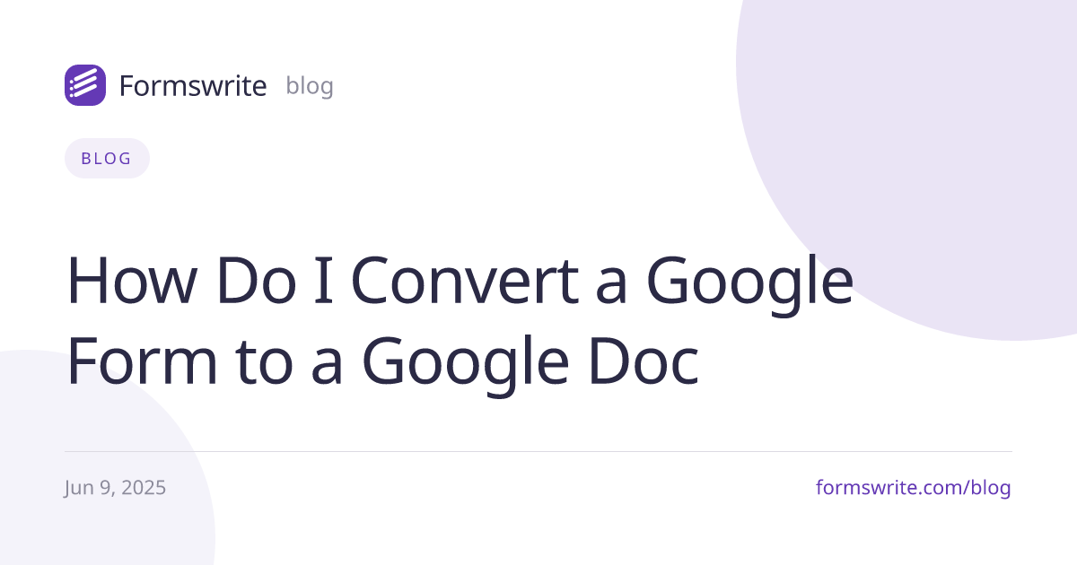 How Do I Convert a Google Form to a Google Doc